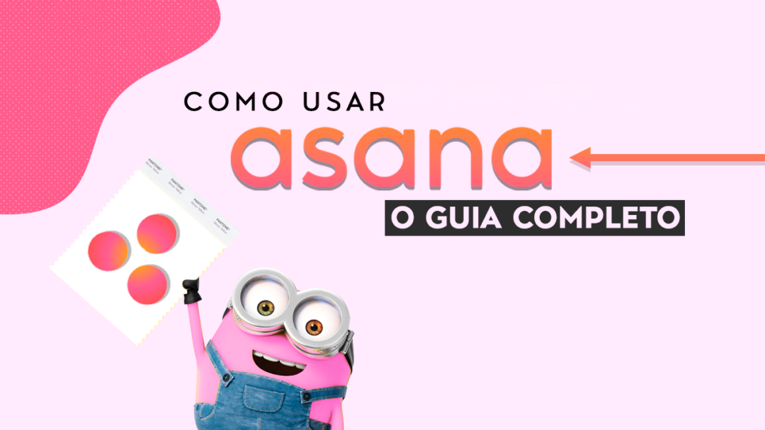 Aprenda como usar o Asana com o este tutorial.