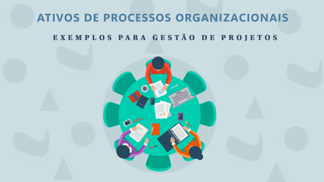 ativos de processos organizacionais explicação completa com exemplos