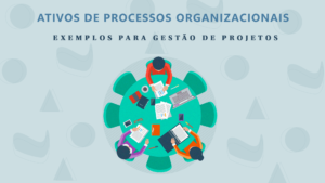 ativos de processos organizacionais explicação completa com exemplos